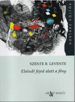 Szente B. Levente - Elaludt fejed alatt a fény Szente B. Levente - Elaludt fejed alatt a fény, null 2024 antikvár könyv