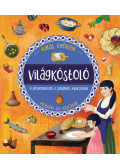 Kalas Györgyi - Világkóstoló - A gőzgombóctól a sáfrányos palacsintáig