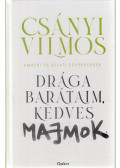 Csányi Vilmos - Drága barátaim, kedves majmok