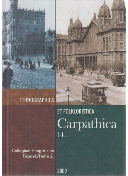 Keményfi Róbert - Ethnographica et folkloristica Carpathica 14. Keményfi Róbert - Ethnographica et folkloristica Carpathica 14., Debrecen-Bécs/Wien 2009 antikvár könyv