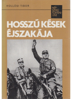 Hollósi Tibor - Hosszú kések éjszakája Hollósi Tibor - Hosszú kések éjszakája, Budapest 1977 antikvár könyv