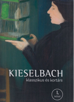 Kieselbach Ákos, Varga Zsófia - Kieselbach 73. képaukció - 2023 - Klasszikus és kortárs 1-2. kötet Kieselbach Ákos, Varga Zsófia - Kieselbach 73. képaukció - 2023 - Klasszikus és kortárs 1-2. kötet, Budapest 2023 antikvár könyv