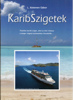 L. Kelemen Gábor - Karib Szigetek (dedikált) L. Kelemen Gábor - Karib Szigetek (dedikált), null 2013 antikvár könyv