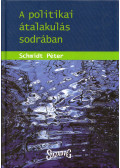 Schmidt Péter - A politikai átalakulás sodrában (dedikált)