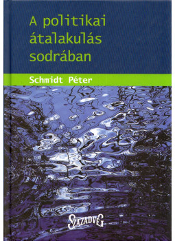 Schmidt Péter - A politikai átalakulás sodrában (dedikált) Schmidt Péter - A politikai átalakulás sodrában (dedikált), Budapest 2008 antikvár könyv
