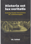 Marinovich Endre - Historia est lux veritatis - Szakály Sándor köszöntése a 60. születésnapján III. kötet