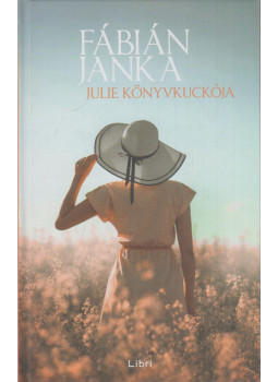 Fábián Janka - Julie könyvkuckója Fábián Janka - Julie könyvkuckója, Budapest 2021 antikvár könyv