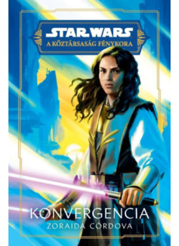Zoraida Córdova - Star Wars: A Köztársaság Fénykora - Konvergencia, null 2024 antikvár könyv