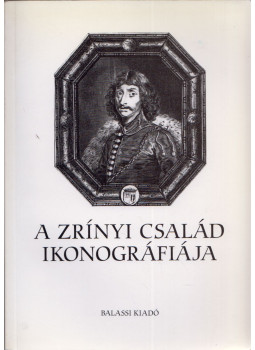 Cennerné Wilhelmb Gizella - A Zrínyi család ikonográfiája Cennerné Wilhelmb Gizella - A Zrínyi család ikonográfiája, Budapest 1997 antikvár könyv