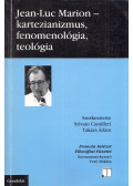 Takács Ádám - Jean-Luc Marion - kartézianizmus, fenomenológia, teológia