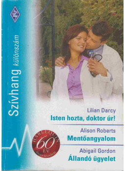 Lilian Darcy, Alison Roberts, Abigail Gordon - Szívhang különszám 23. Lilian Darcy, Alison Roberts, Abigail Gordon - Szívhang különszám 23., Budapest 2009 antikvár könyv