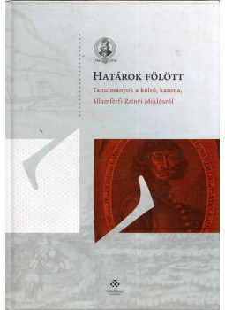 Bene Sándor, Fodor Pál, Hausner Gábor, Dr. Padányi József (szerk.) - Határok fölött Bene Sándor, Fodor Pál, Hausner Gábor, Dr. Padányi József (szerk.) - Határok fölött, Budapest 2017 antikvár könyv