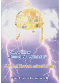 Varga Tibor - Ima ellenségeinkért (dedikált) Varga Tibor - Ima ellenségeinkért (dedikált), Solymár 2006 antikvár könyv