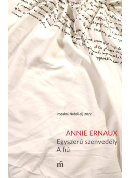 Annie Ernaux - Egyszerű szenvedély / A fiú Annie Ernaux - Egyszerű szenvedély / A fiú, Budapest 2024 antikvár könyv
