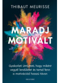 Thibaut Meurisse - Maradj motivált!
