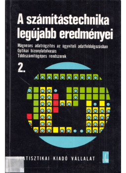 Gergely Csaba, Gyarmati Péter, Hujber Endre, Bakocs László - A számítástechnika legújabb eredményei 2. Gergely Csaba, Gyarmati Péter, Hujber Endre, Bakocs László - A számítástechnika legújabb eredményei 2., Budapest 1976 antikvár könyv