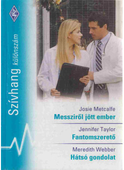 Metcalfe, Josie, Jennifer Taylor, Meredith Webber - Szívhang különszám 22. Metcalfe, Josie, Jennifer Taylor, Meredith Webber - Szívhang különszám 22., Budapest 2009 antikvár könyv