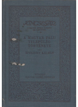 Eperjessy Kálmán - A magyar falu településtörténete Eperjessy Kálmán - A magyar falu településtörténete, Budapest 1940 antikvár könyv