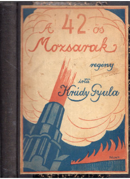 Krúdy Gyula - A 42-ős mozsarak, Budapest 1915 antikvár könyv