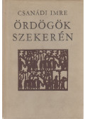Csanádi Imre - Ördögök szekerén