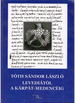 Tóth Sándor László - Levediától a Kárpát-medencéig (dedikált) Tóth Sándor László - Levediától a Kárpát-medencéig (dedikált), Budapest 2011 antikvár könyv
