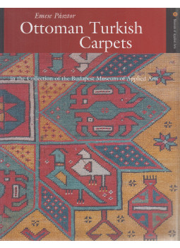 Pásztor Emese - Ottoman Turkish Carpets Pásztor Emese - Ottoman Turkish Carpets, Budapest 2007 antikvár könyv