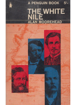 Alan Moorehead - The White Nile Alan Moorehead - The White Nile, Harmondsworth 1965 antikvár könyv