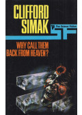 Clifford Simak - Why call them back from heaven?