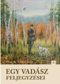 Ivan Szergejevics Turgenyev - Egy vadász feljegyzései
