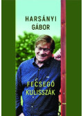 Harsányi Gábor - Fecsegő kulisszák