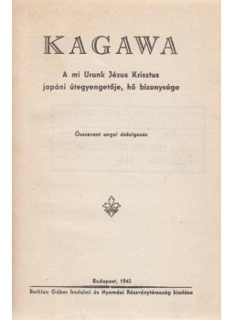  - Kagawa - A mi Urunk Jézus Krisztus japáni útegyengetője, hű bizonysága, Budapest 1942 antikvár könyv