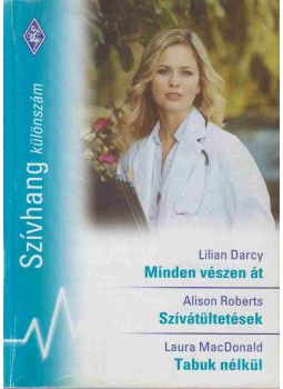 Lilian Darcy, Alison Roberts, Laura MacDonald - Szívhang különszám 17. Lilian Darcy, Alison Roberts, Laura MacDonald - Szívhang különszám 17., Budapest 2008 antikvár könyv