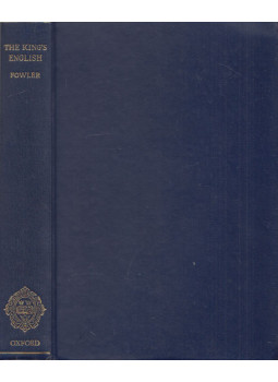 H. W. Fowler, F. G. Fowler - The King's English H. W. Fowler, F. G. Fowler - The King's English, Oxford 1958 antikvár könyv