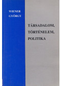 Wiener György - Társadalom, történelem, politika