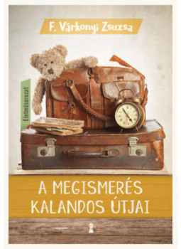 F. Várkonyi Zsuzsa - A megismerés kalandos útjai F. Várkonyi Zsuzsa - A megismerés kalandos útjai, null 2024 antikvár könyv
