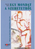 Markó Béla - Egy mondat a szeretetről