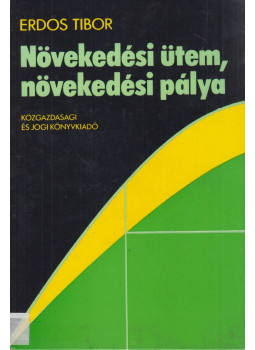 Erdös Tibor - Növekedési ütem, növekedési pálya Erdös Tibor - Növekedési ütem, növekedési pálya, Budapest 1986 antikvár könyv
