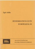 Ágh Attila - Demokratizálás és európaizálás (Dedikált)