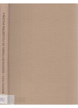Dr. Berend Iván - Eszközigényesség és fejlesztési politika Dr. Berend Iván - Eszközigényesség és fejlesztési politika, Budapest 1979 antikvár könyv