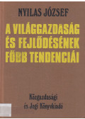 Nyilas József - A világgazdaság és fejlődésének főbb tendenciái