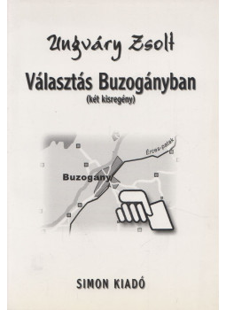 Ungváry Zsolt - Választás Buzogányban / Tuskó Hopkins visszatér (Dedikált), null 0 antikvár könyv