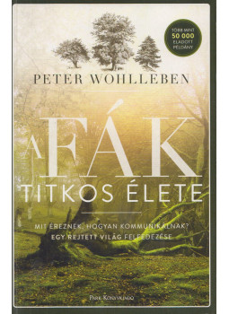 Peter Wohlleben - A fák titkos élete, Budapest 2022 antikvár könyv