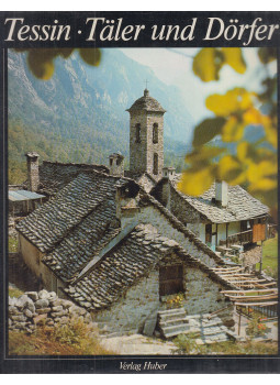 Bachmann, Dieter, Hans Schmid - Tessin, Täler und Dörfer Bachmann, Dieter, Hans Schmid - Tessin, Täler und Dörfer, Frauenfeld 1981 antikvár könyv