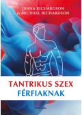 Michael Richardson, Diana Richardson - Tantrikus szex férfiaknak