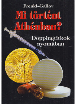 Frenkl Róbert, Gallov Rezső - Mi történt Athénban? (dedikált), Budapest 2004 antikvár könyv