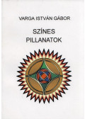 Varga István Gábor - Színes pillanatok (dedikált)