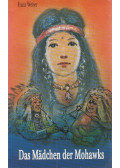 Weiser, Franz - Das Mädchen der Mohawks