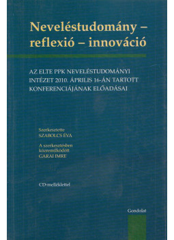 Szabolcs Éva - Neveléstudomány - reflexió - innováció Szabolcs Éva - Neveléstudomány - reflexió - innováció, Budapest 2010 antikvár könyv