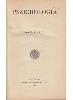 Bognár Cecil - Pszichológia Bognár Cecil - Pszichológia, Budapest 1935 antikvár könyv