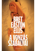 Bret Easton Ellis - A vonzás szabályai